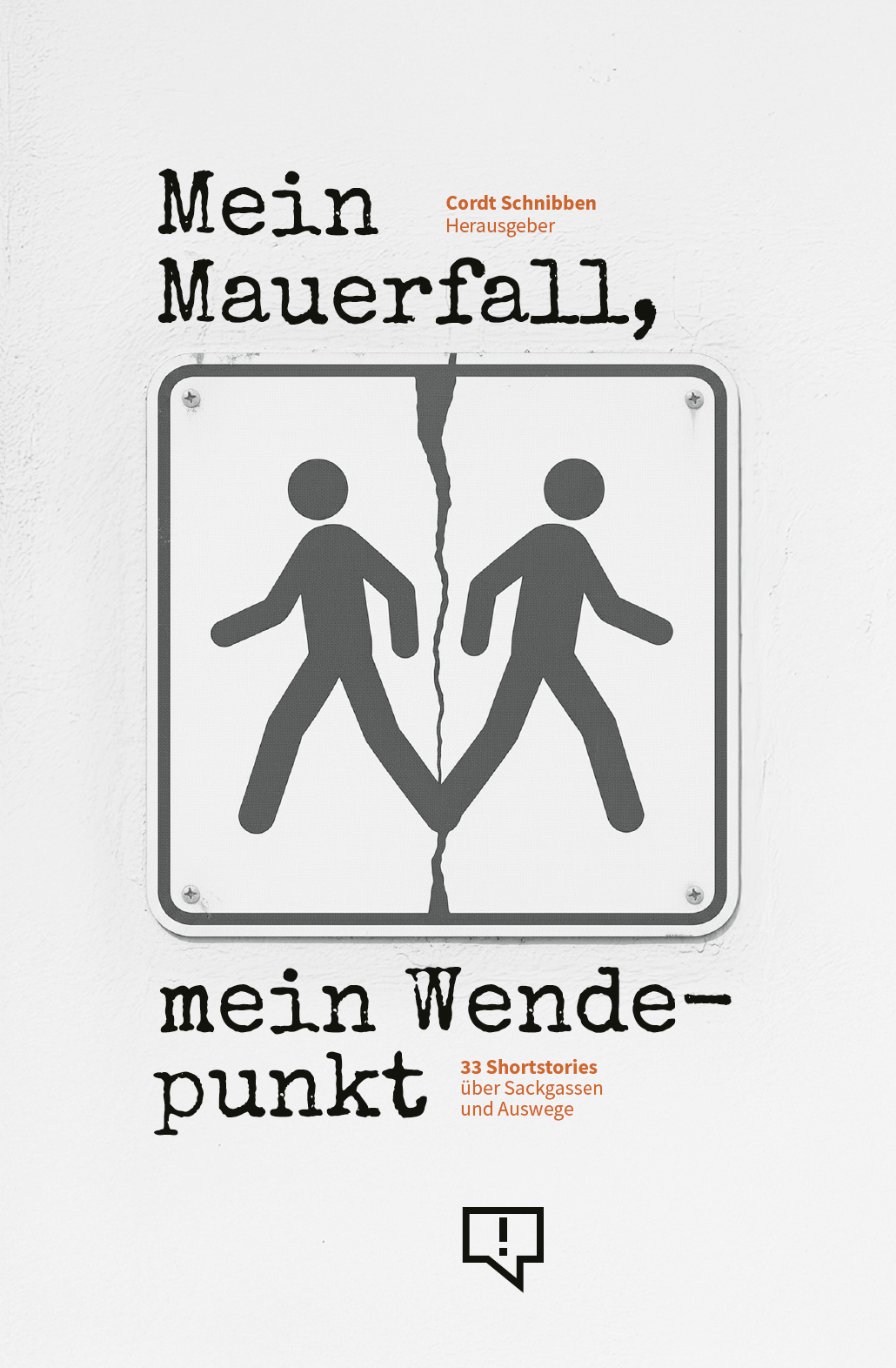 Mein Mauerfall, mein Wendepunkt - 33 Shortstories über Sackgassen und Auswege (Vorbestellung)